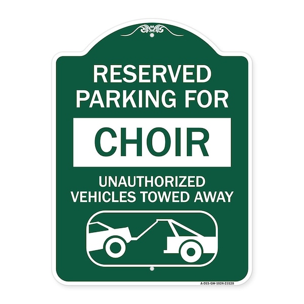 Reserved Parking for Choir Unauthorized Vehicles Towed Away With Tow Away Graphic, GW-1824-23128